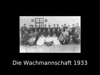 Die Wachmannschaft 1933
 