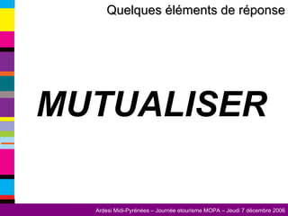 MUTUALISER Quelques éléments de réponse 