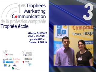 3 Gladys DUPONT Cédric ELOSEL Lyvia MARCY Damien PERRIN Trophée école 