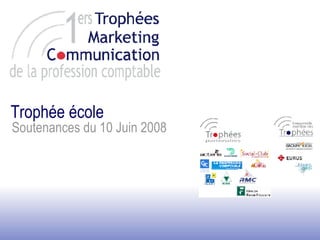 Trophée école Soutenances du 10 Juin 2008 