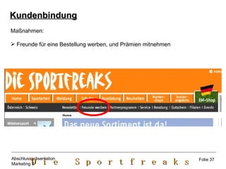 Kundenbindung Maßnahmen: Freunde für eine Bestellung werben, und Prämien mitnehmen Folie 37 