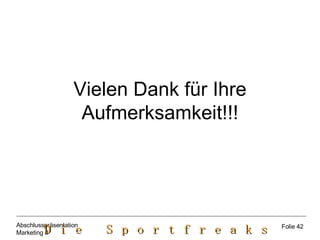 Vielen Dank für Ihre Aufmerksamkeit!!! Folie 42 
