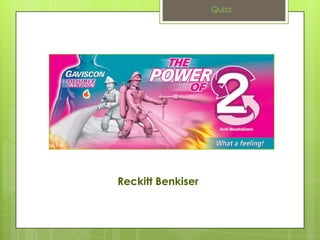 Quizz




Reckitt Benkiser
 