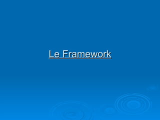 Le Framework 