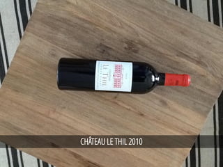 CHÂTEAU LE THIL 2010
 