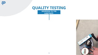QUALITY TESTING
ADHESION TO THE
SUBSTRATE
12
 