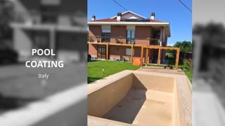 POOL
COATING
Italy
 
