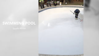 SWIMMING POOL
South Africa
 