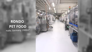 RONDO
PET FOOD
Halle, Germany, 2900m²
 