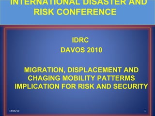 14/06/10   INTERNATIONAL DISASTER AND RISK CONFERENCE     ,[object Object],[object Object],[object Object]