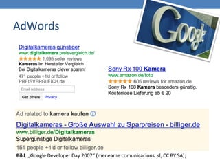 AdWords
Bild: „Google Developer Day 2007“ (meneame comunicacions, sl, CC BY SA);
 