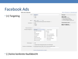 Facebook Ads
• (+) Targeting
• (-) keine konkrete Kaufabsicht
 
