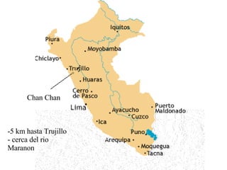 5 km hasta Trujillo - cerca del rio Maranon Chan Chan  