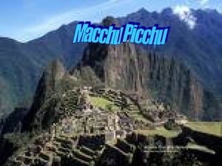 Macchu Picchu 