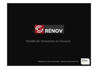 Société de rénovation en Essonne




        ©Réalisation par sbm communication – www.sbm-communication.com
 