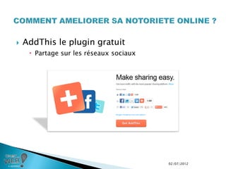    AddThis le plugin gratuit
      Partage sur les réseaux sociaux




                                         02/07/2012
 