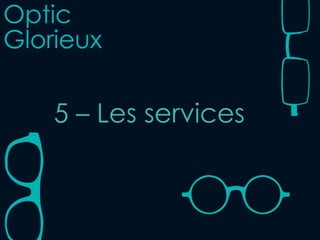 5 – Les services
 