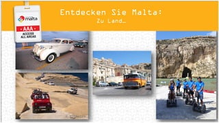 © SIT
© ONSite Malta
Entdecken Sie Malta:
Zu Wasser…
 