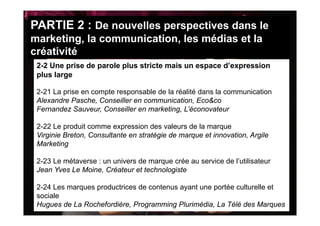 PARTIE 2 : La nouvelles perspectives dans le
           De portée du storytelling
marketing, l communication, les médias e...