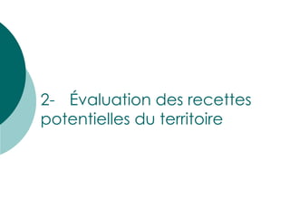 2-  Évaluation des recettes  potentielles du territoire 
