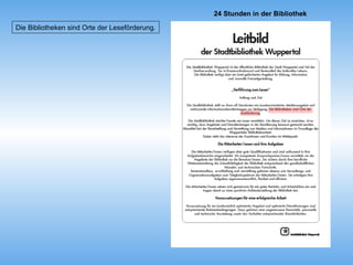 Die Bibliotheken sind Orte der Leseförderung. 