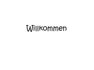 Willkommen 