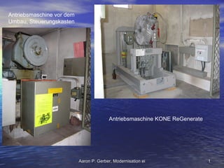 Antriebsmaschine vor dem Umbau, Steuerungskasten Antriebsmaschine KONE ReGenerate 