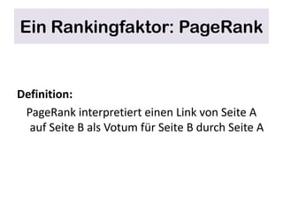 3. RankingÜber 200 Rankingfaktoren (z.B. PageRank)Wertigkeit der Webseite ermittelnReihenfolge in der Präsentation festlegen