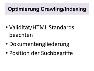 OptimierungsansätzeOptimierungsansätzeCrawlingIndexingRankingDisplaying