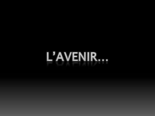 L’avenir…