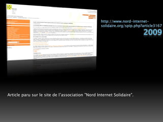 http://www.nord-internet-solidaire.org/spip.php?article31672009Article paru sur le site de l’association "Nord Internet Solidaire". 