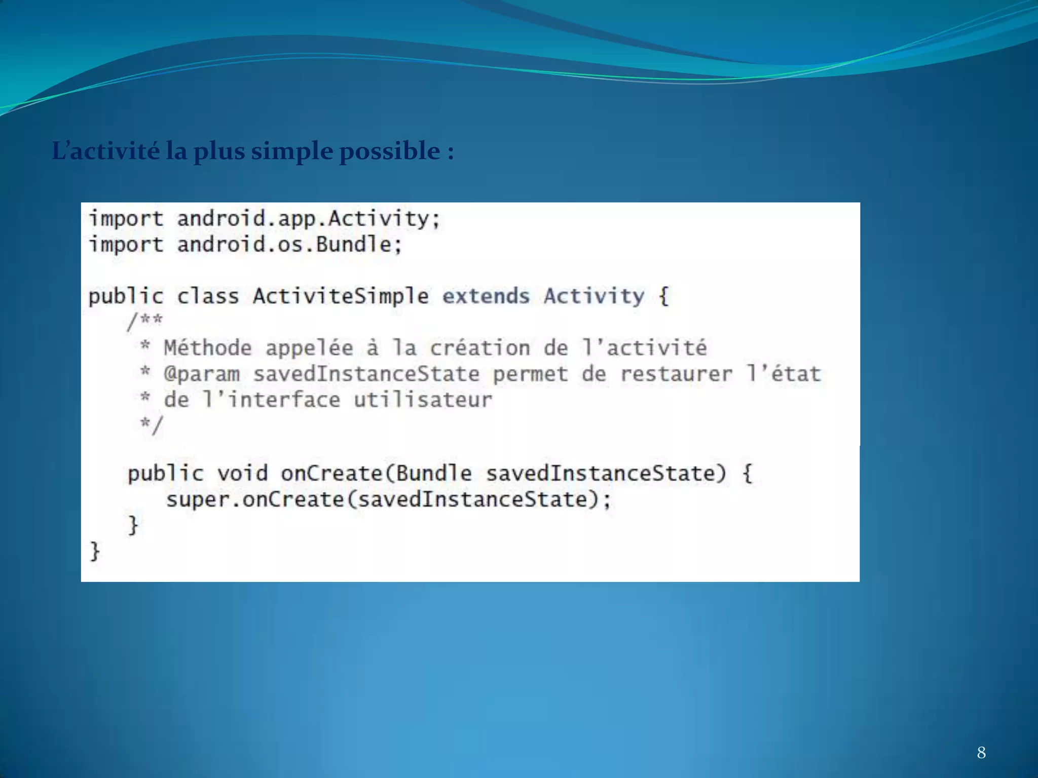 L’activité la plus simple possible :




                                       8
 