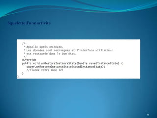 Squelette d’une activité




                           14
 