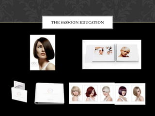 THE SASSOON EDUCATION
 