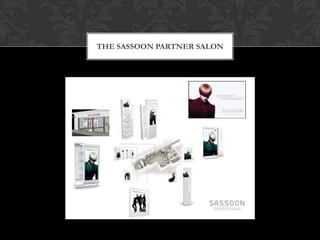 THE SASSOON PARTNER SALON
 
