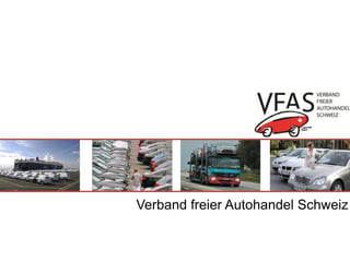 Verband freier Autohandel Schweiz
 