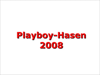 Playboy-Hasen 2008 