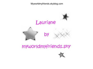 Myworldmyfriends.skyblog.com 