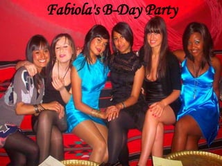 Fabiola's B-Day Party 