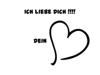 Ich liebe Dich !!!!



   Dein
 