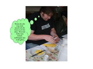 Wenn die alle weg sind, tausch ich die Euros in G bei ebay. Wieviele Gifte zum Schafe aufkloppen das wohl gibt? 