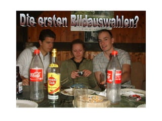 Die ersten Bildauswahlen? 