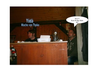 Yôdâ Wache von Theke Wie?!? Kein Wodka Mehr da? 