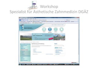 Workshop Spezialist für Ästhetische Zahnmedizin DGÄZ