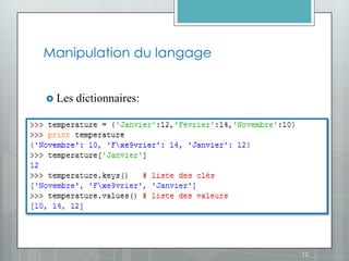 Manipulation du langage


 Les   dictionnaires:




                          12
 