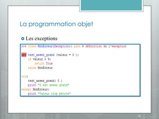 La programmation objet

 Les   exceptions




                         18
 
