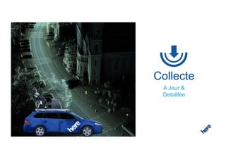 Collecte
 A Jour &
 Detaillée
 