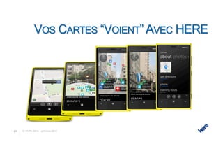 23   © HERE 2013 Le Mobile 2013
 
