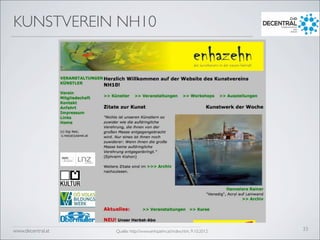 www.decentral.at
KUNSTVEREIN NH10
33Quelle: http://www.enhazehn.at/index.htm, 9.10.2012
 