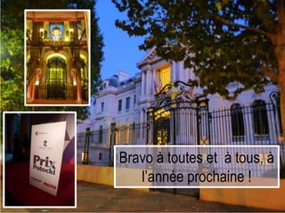 Bravo à toutes et à tous, à
l’année prochaine !
 